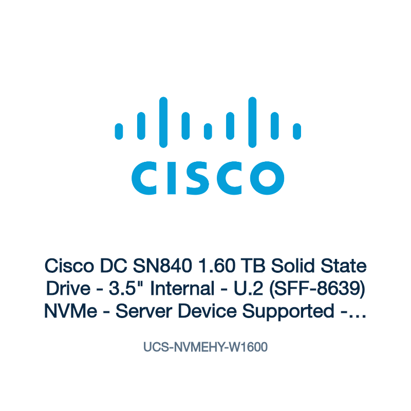 UCS-NVMEHY-W1600: Cisco DC SN840 1.60 TB Solid State Drive