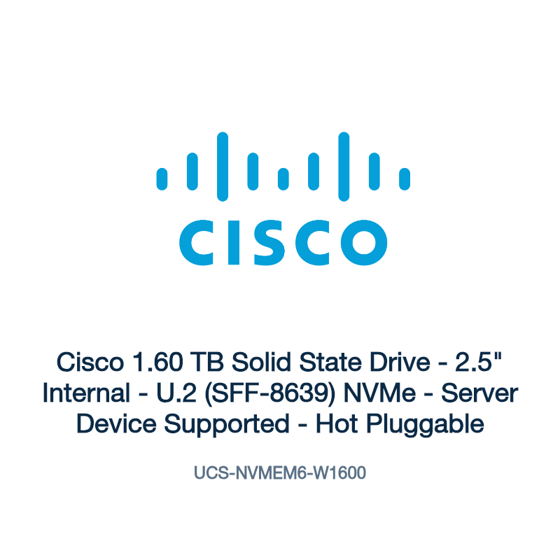 UCS-NVMEM6-W1600: Cisco 1.60 TB Solid State Drive