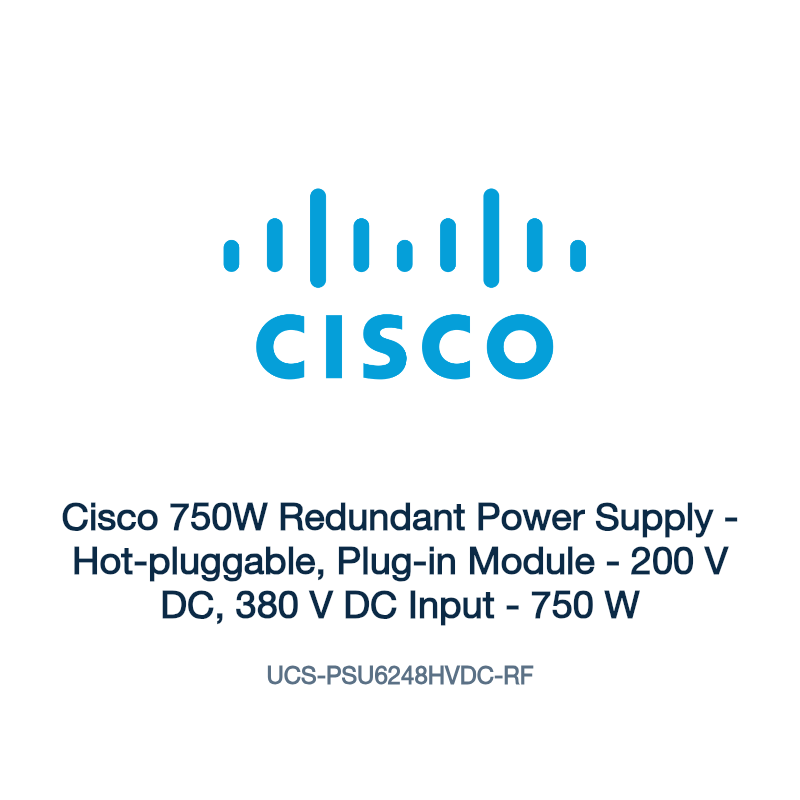 UCS-PSU6248HVDC-RF: Cisco 750W Redundant Power Supply