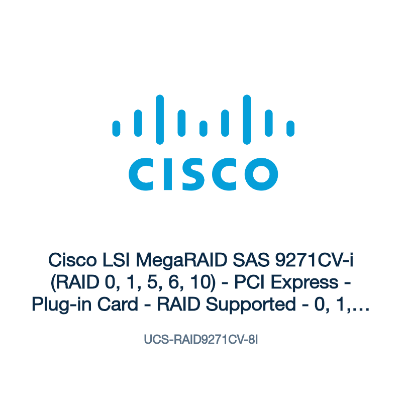 UCS-RAID9271CV-8I: Cisco LSI MegaRAID SAS 9271CV-i (RAID 0, 1, 5, 6, 10)