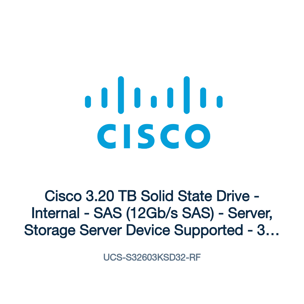UCS-S32603KSD32-RF: Cisco 3.20 TB Solid State Drive