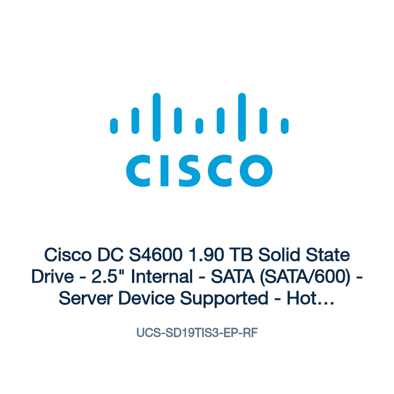 UCS-SD19TIS3-EP-RF: Cisco DC S4600 1.90 TB Solid State Drive