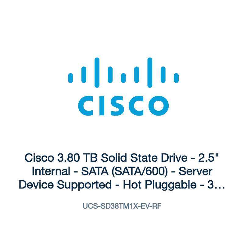 UCS-SD38TM1X-EV-RF: Cisco 3.80 TB Solid State Drive