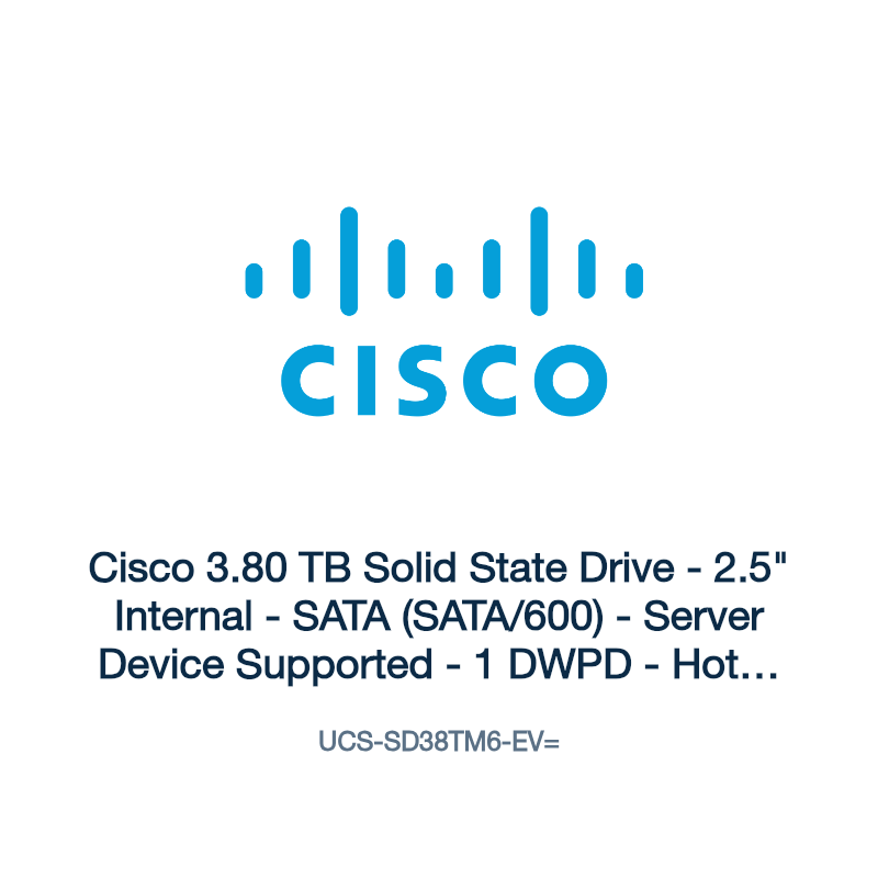 UCS-SD38TM6-EV=: Cisco 3.80 TB Solid State Drive