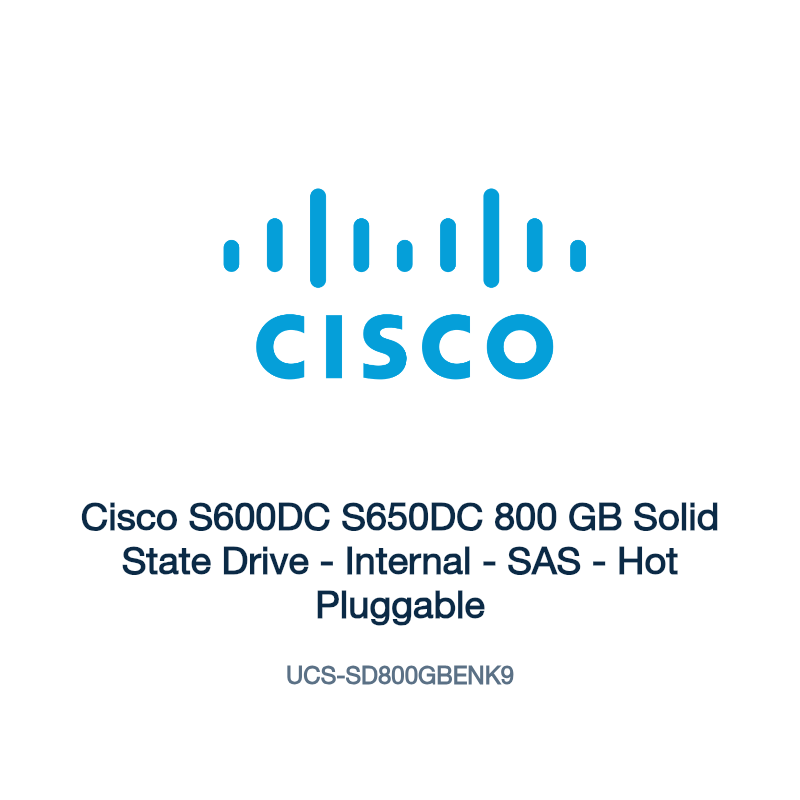 UCS-SD800GBENK9: Cisco S600DC S650DC 800 GB Solid State Drive