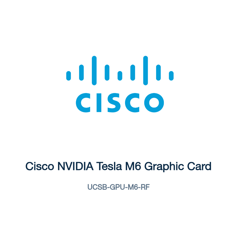 UCSB-GPU-M6-RF: Cisco NVIDIA Tesla M6 Graphic Card