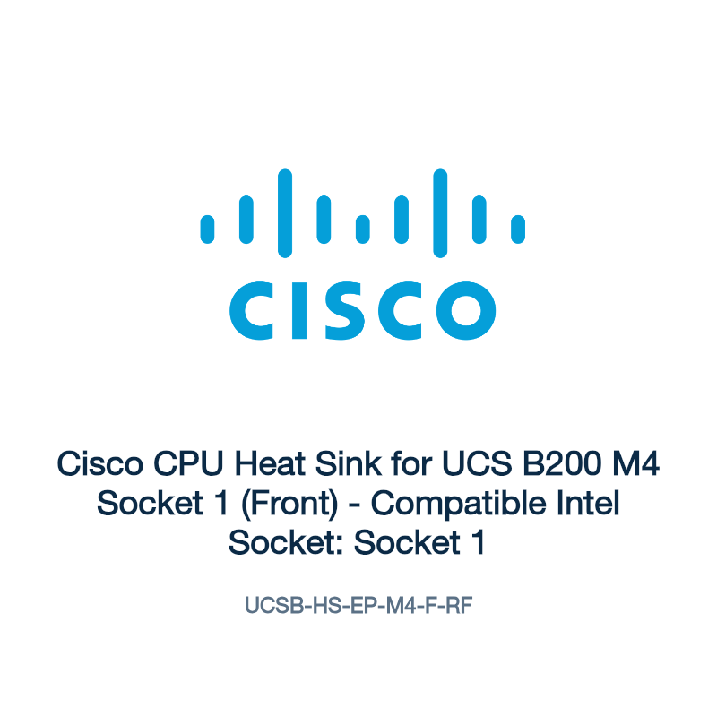 UCSB-HS-EP-M4-F-RF: Cisco CPU Heat Sink for UCS B200 M4 Socket 1 (Front)