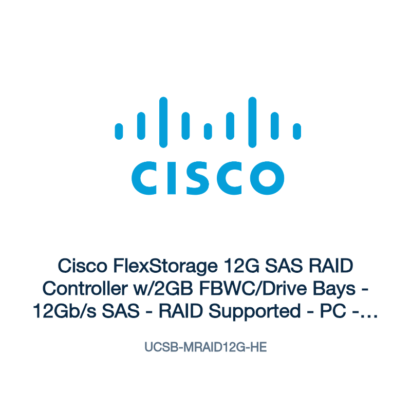 UCSB-MRAID12G-HE: Cisco FlexStorage 12G SAS RAID Controller w/2GB FBWC/Drive Bays