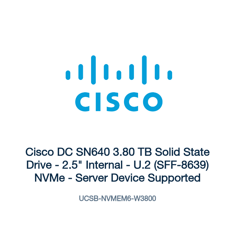 UCSB-NVMEM6-W3800: Cisco DC SN640 3.80 TB Solid State Drive