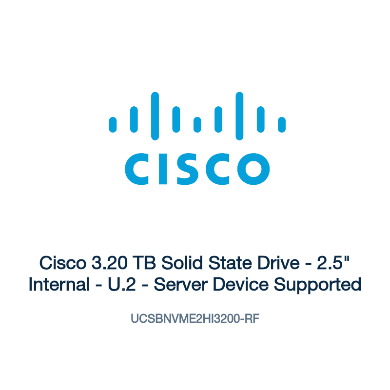 UCSBNVME2HI3200-RF: Cisco 3.20 TB Solid State Drive