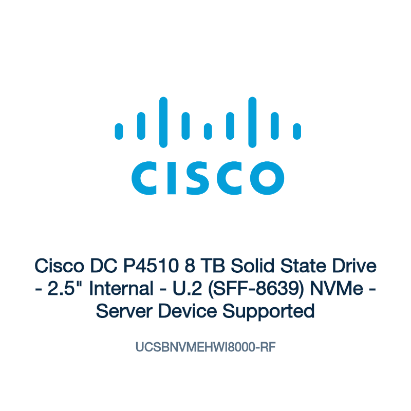 UCSBNVMEHWI8000-RF: Cisco DC P4510 8 TB Solid State Drive