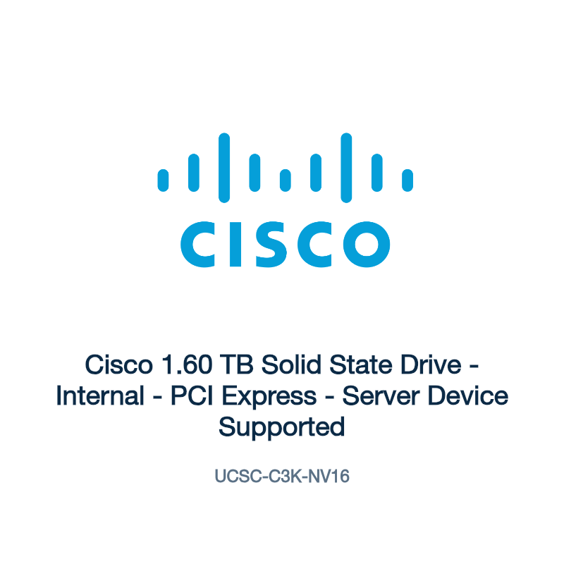 UCSC-C3K-NV16: Cisco 1.60 TB Solid State Drive