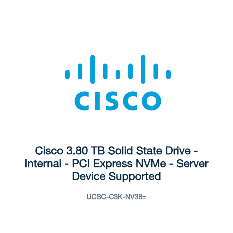 UCSC-C3K-NV38=: Cisco 3.80 TB Solid State Drive