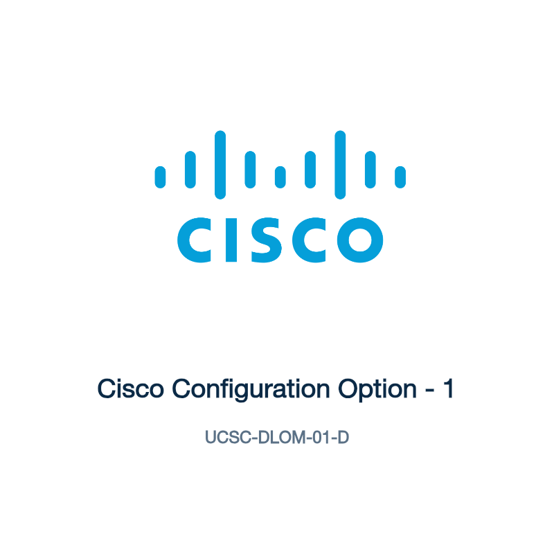 UCSC-DLOM-01-D: Cisco Configuration Option