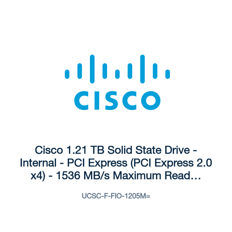 UCSC-F-FIO-1205M=: Cisco 1.21 TB Solid State Drive