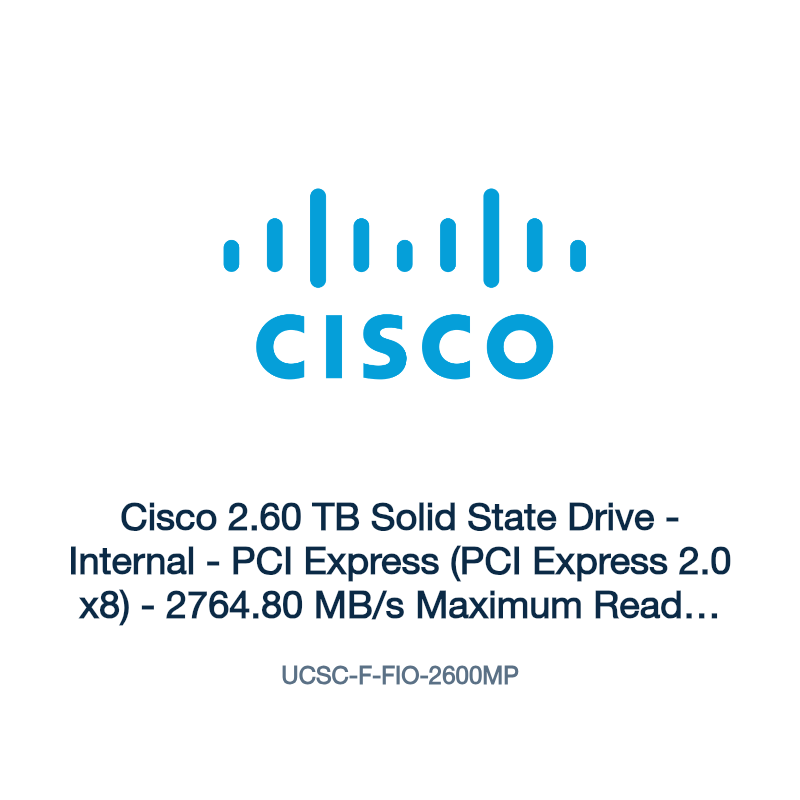 UCSC-F-FIO-2600MP: Cisco 2.60 TB Solid State Drive