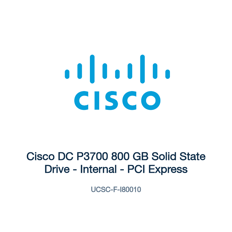 UCSC-F-I80010: Cisco DC P3700 800 GB Solid State Drive