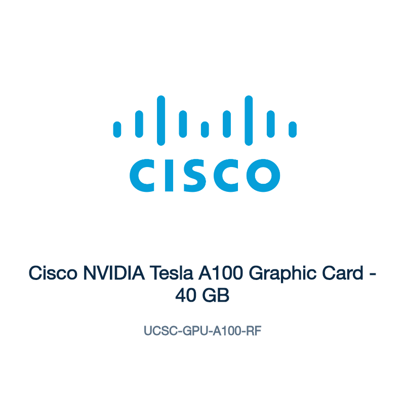 UCSC-GPU-A100-RF: Cisco NVIDIA Tesla A100 Graphic Card
