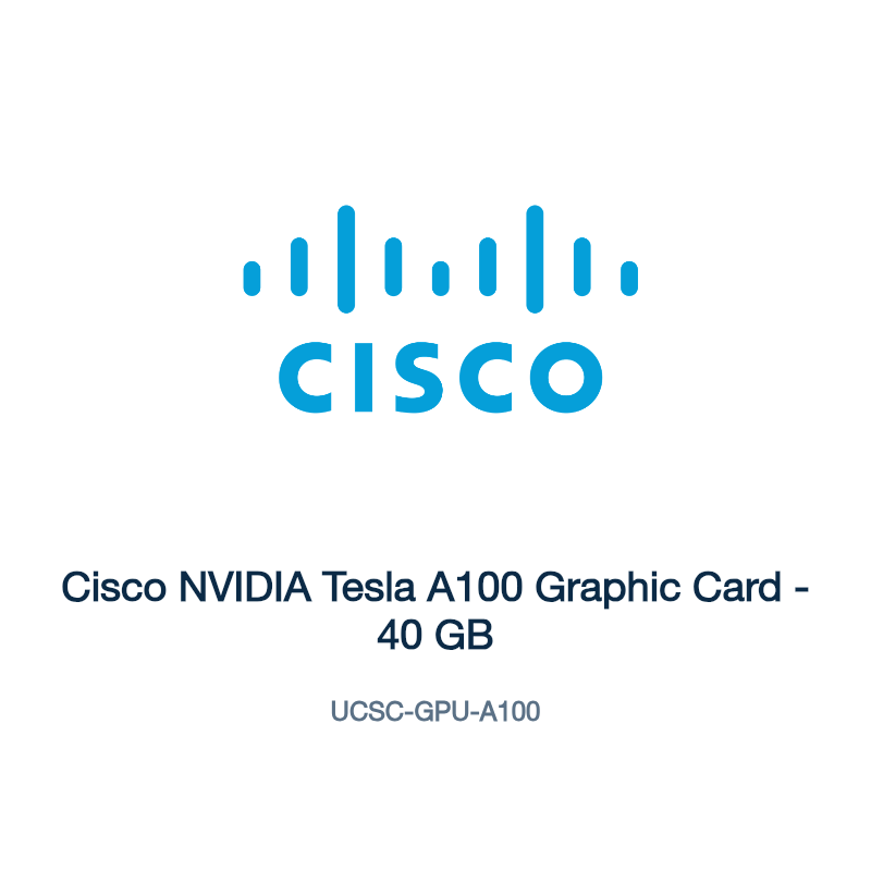 UCSC-GPU-A100: Cisco NVIDIA Tesla A100 Graphic Card