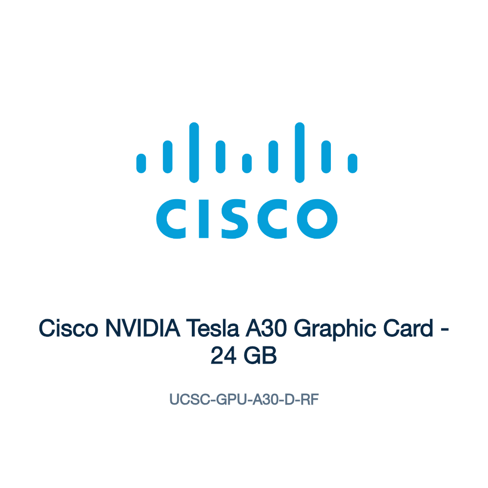 UCSC-GPU-A30-D-RF: Cisco NVIDIA Tesla A30 Graphic Card