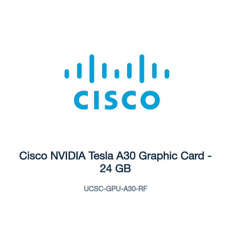 UCSC-GPU-A30-RF: Cisco NVIDIA Tesla A30 Graphic Card