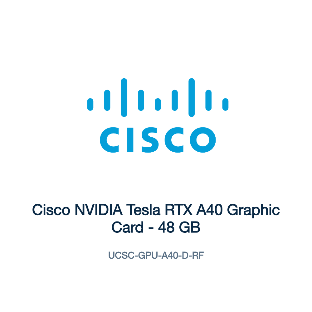 UCSC-GPU-A40-D-RF: Cisco NVIDIA Tesla RTX A40 Graphic Card