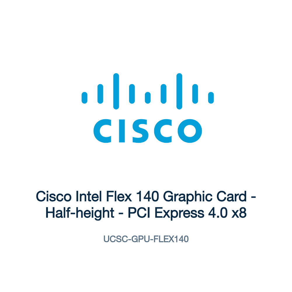 UCSC-GPU-FLEX140: Cisco Intel Flex 140 Graphic Card