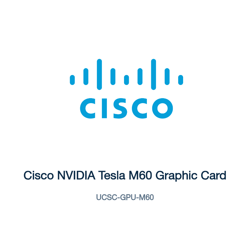UCSC-GPU-M60: Cisco NVIDIA Tesla M60 Graphic Card