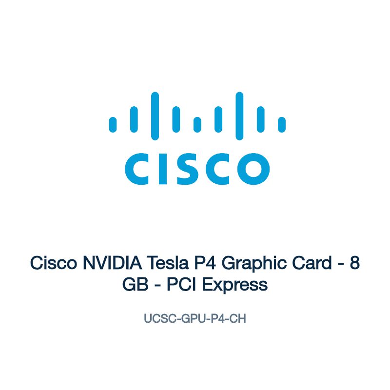 UCSC-GPU-P4-CH: Cisco NVIDIA Tesla P4 Graphic Card