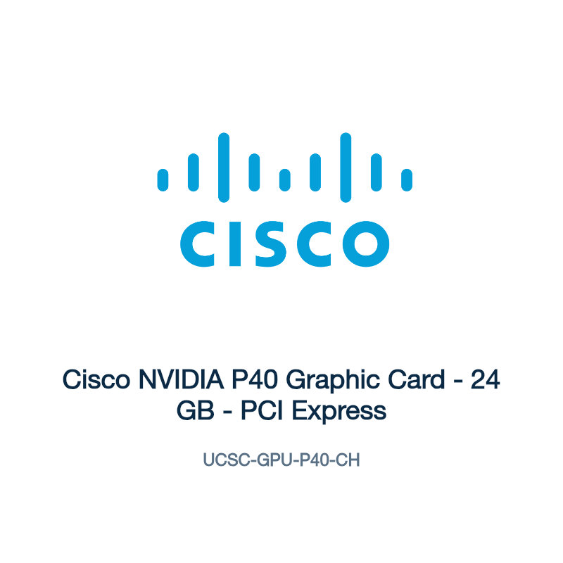UCSC-GPU-P40-CH: Cisco NVIDIA P40 Graphic Card