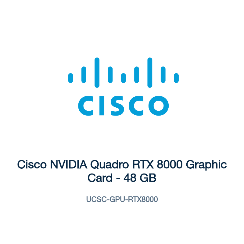 UCSC-GPU-RTX8000: Cisco NVIDIA Quadro RTX 8000 Graphic Card