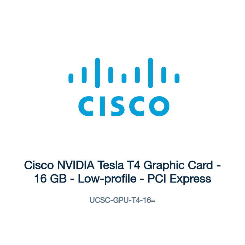 UCSC-GPU-T4-16=: Cisco NVIDIA Tesla T4 Graphic Card