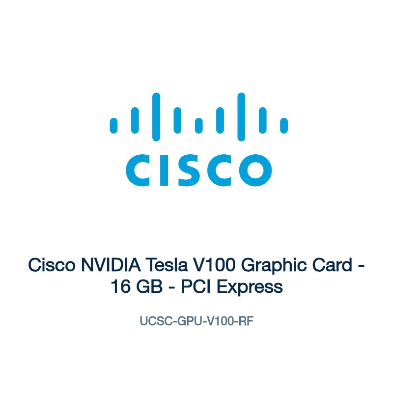 UCSC-GPU-V100-RF: Cisco NVIDIA Tesla V100 Graphic Card