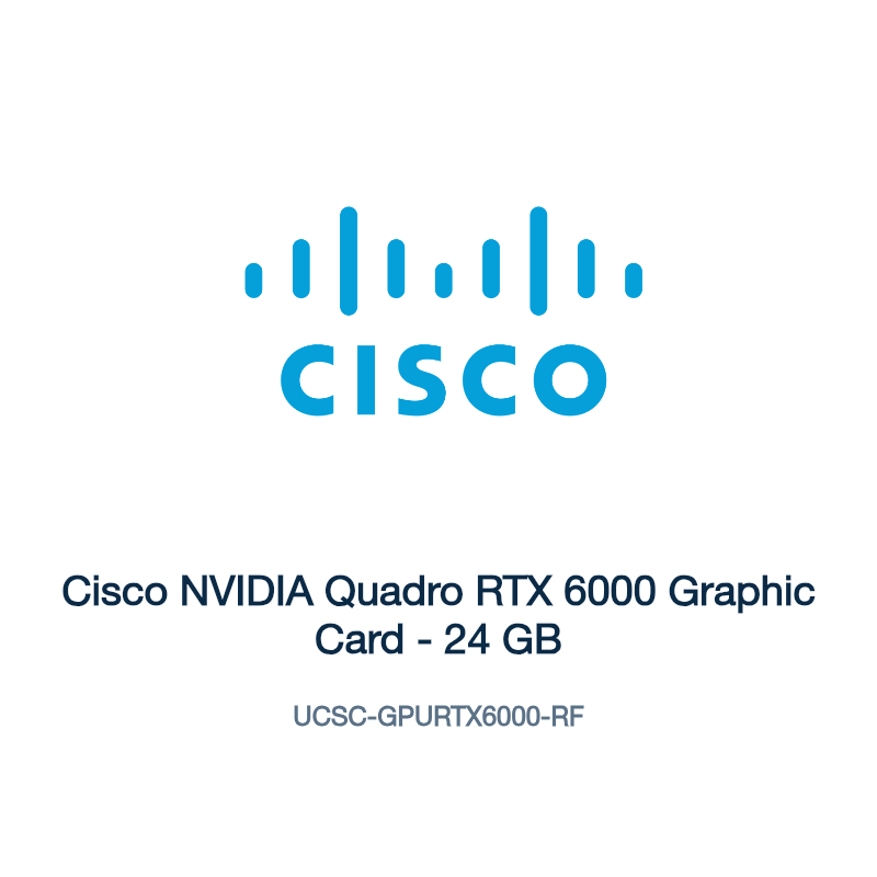 UCSC-GPURTX6000-RF: Cisco NVIDIA Quadro RTX 6000 Graphic Card