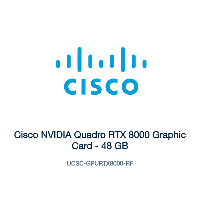 UCSC-GPURTX8000-RF: Cisco NVIDIA Quadro RTX 8000 Graphic Card