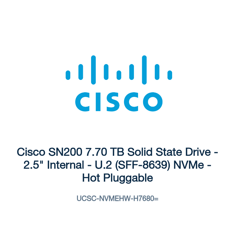 UCSC-NVMEHW-H7680=: Cisco SN200 7.70 TB Solid State Drive