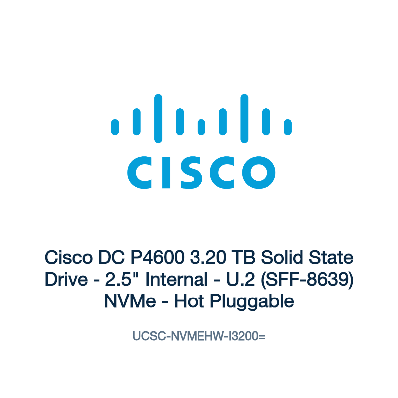 UCSC-NVMEHW-I3200=: Cisco DC P4600 3.20 TB Solid State Drive