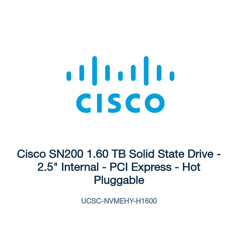UCSC-NVMEHY-H1600: Cisco SN200 1.60 TB Solid State Drive
