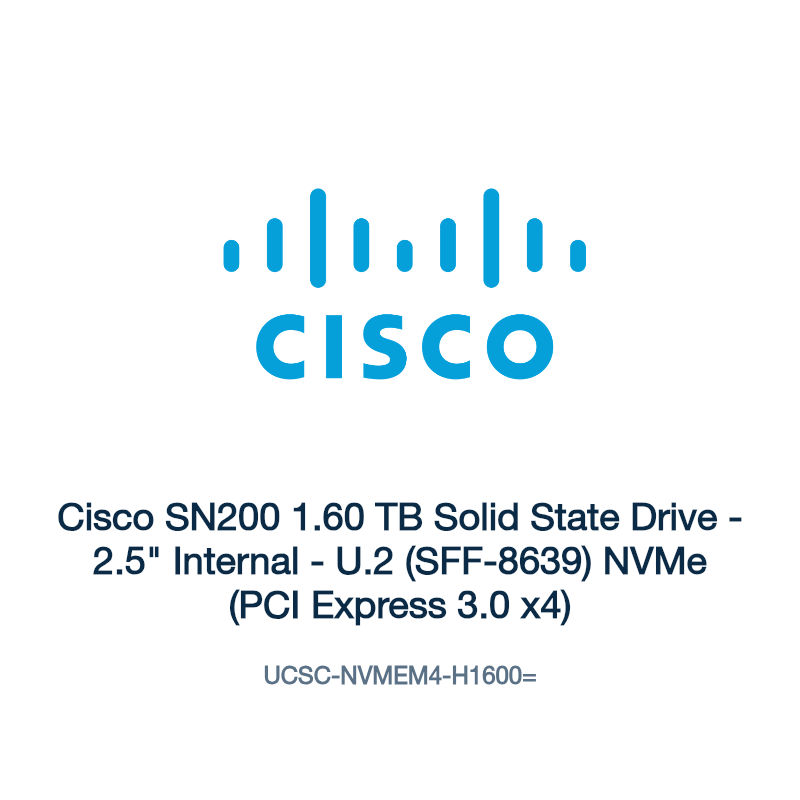 UCSC-NVMEM4-H1600=: Cisco SN200 1.60 TB Solid State Drive