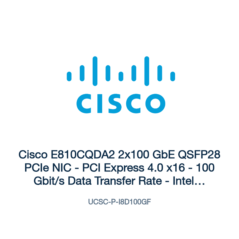 UCSC-P-I8D100GF: Cisco E810CQDA2 2x100 GbE QSFP28 PCIe NIC