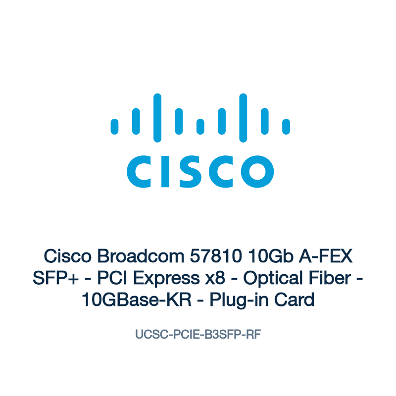 UCSC-PCIE-B3SFP-RF: Cisco Broadcom 57810 10Gb A-FEX SFP+