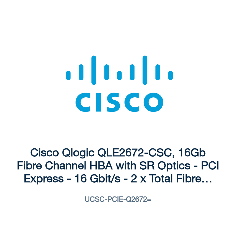 UCSC-PCIE-Q2672=: Cisco Qlogic QLE2672-CSC, 16Gb Fibre Channel HBA with SR Optics