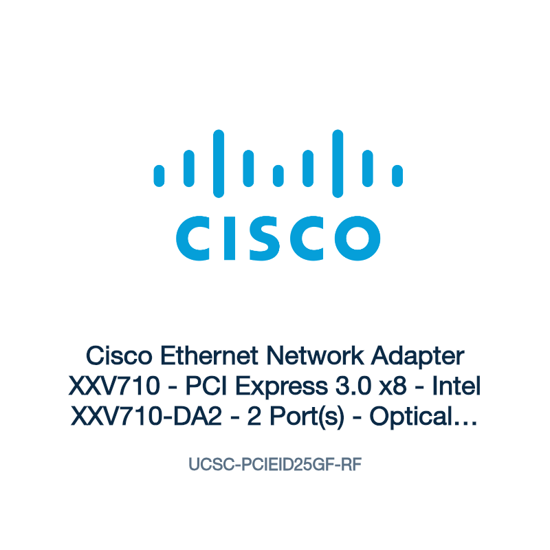 UCSC-PCIEID25GF-RF: Cisco Ethernet Network Adapter XXV710