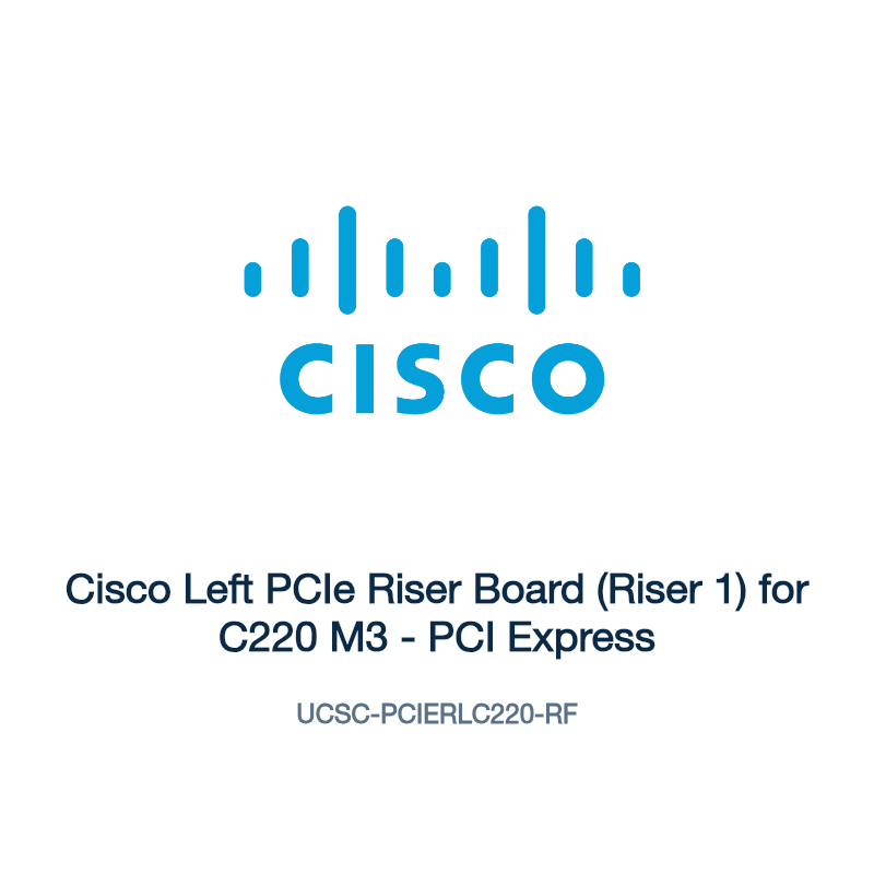 UCSC-PCIERLC220-RF: Cisco Left PCIe Riser Board (Riser 1) for C220 M3