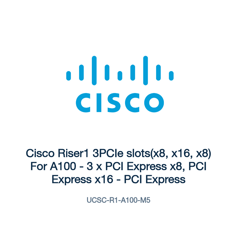 UCSC-R1-A100-M5: Cisco Riser1 3PCIe slots(x8, x16, x8) For A100