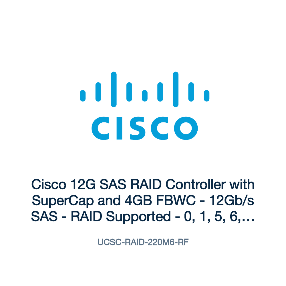 UCSC-RAID-220M6-RF: Cisco 12G SAS RAID Controller with SuperCap and 4GB FBWC