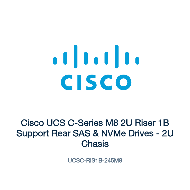 UCSC-RIS1B-245M8: Cisco UCS C-Series M8 2U Riser 1B Support Rear SAS & NVMe Drives