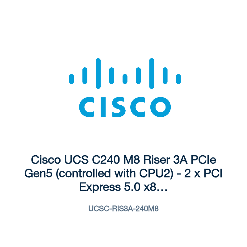 UCSC-RIS3A-240M8: Cisco UCS C240 M8 Riser 3A PCIe Gen5 (controlled with CPU2)