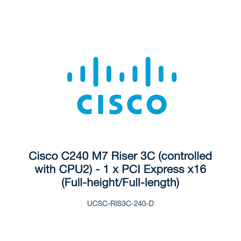 UCSC-RIS3C-240-D: Cisco C240 M7 Riser 3C (controlled with CPU2)
