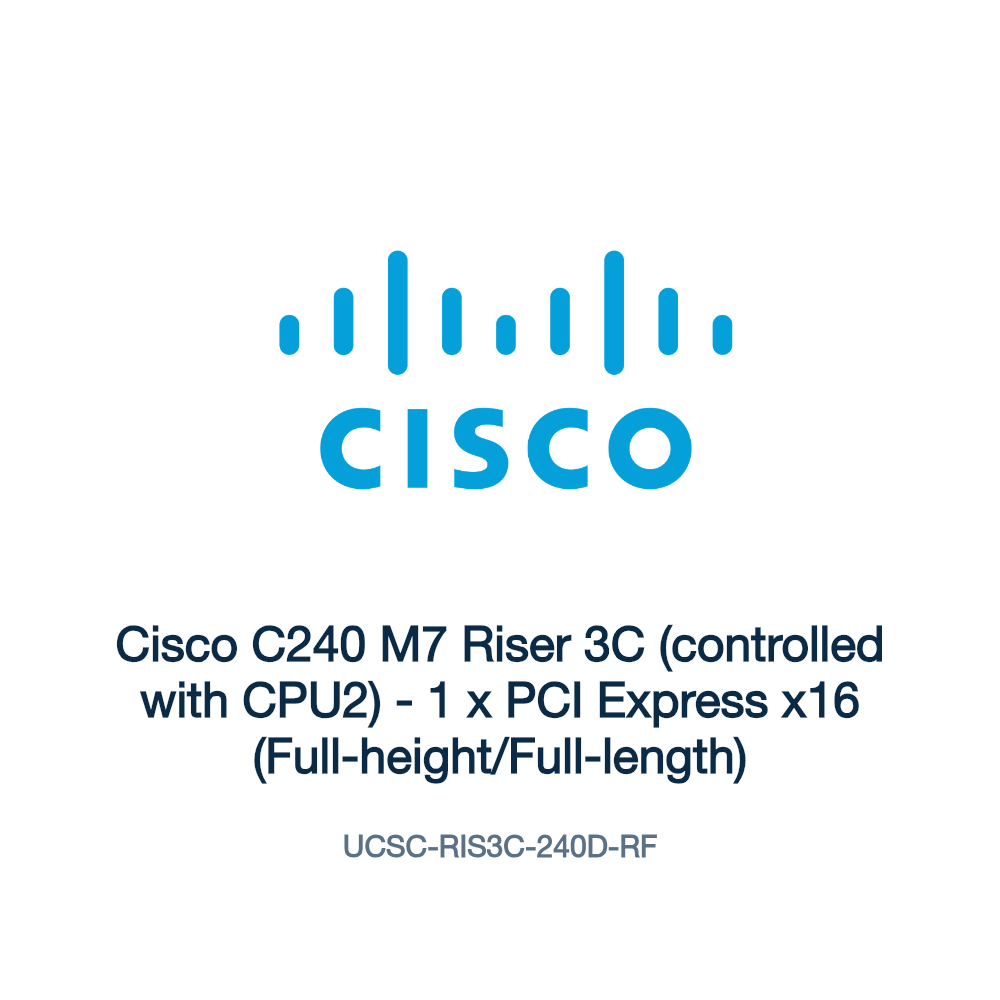 UCSC-RIS3C-240D-RF: Cisco C240 M7 Riser 3C (controlled with CPU2)